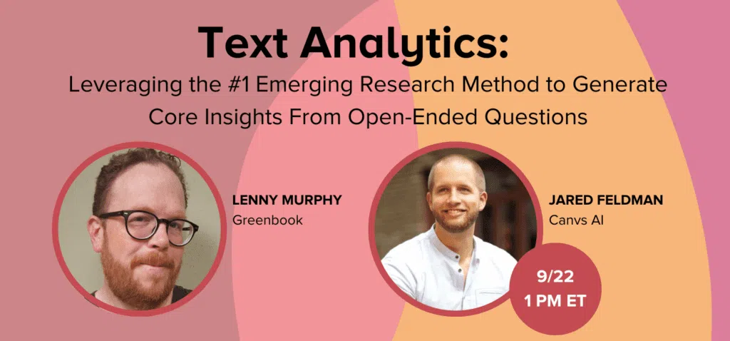 Text Analytics: Leveraging the #1 Emerging Research Method to Generate Core Insights from Open-Ended Questions