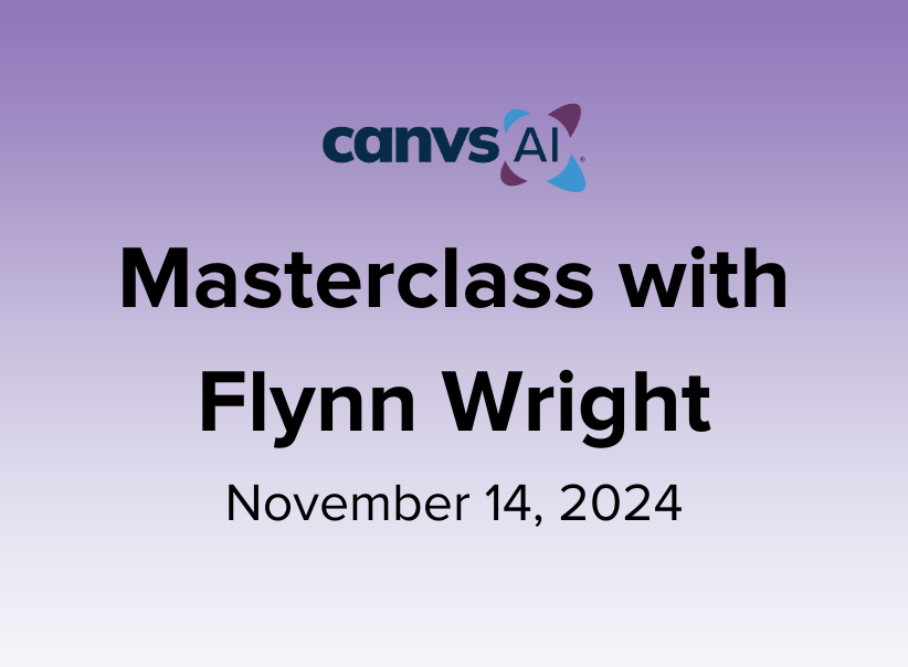 Flynn Wright Masterclass – November 14, 2024 with Canvs AI